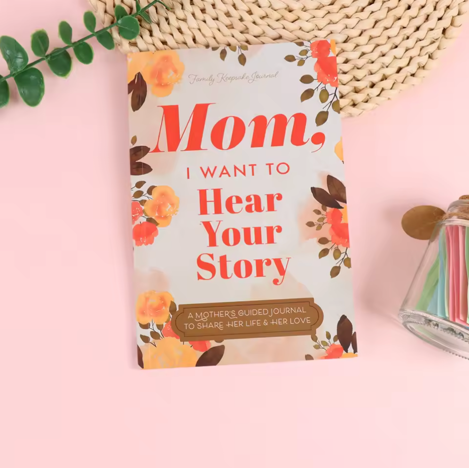 "Mom I Want To Hear Your Story" Journal Book