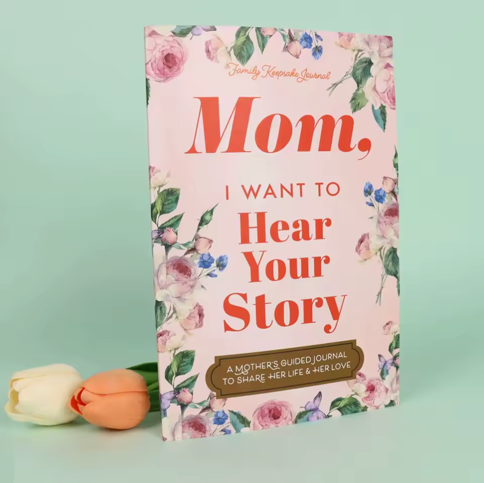 "Mom I Want To Hear Your Story" Journal Book